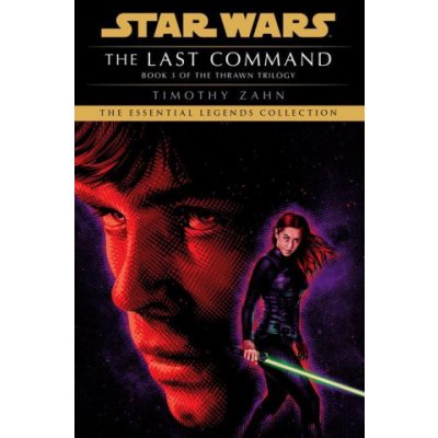 The Last Command: Star Wars Legends the Thrawn Trilogy