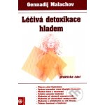 Léčivá detoxikace hladem - Gennadij Malachov – Hledejceny.cz