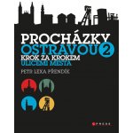 Procházky Ostravou 2 - Krok za krokem ulicemi města - Přendík Petr Lexa – Hledejceny.cz