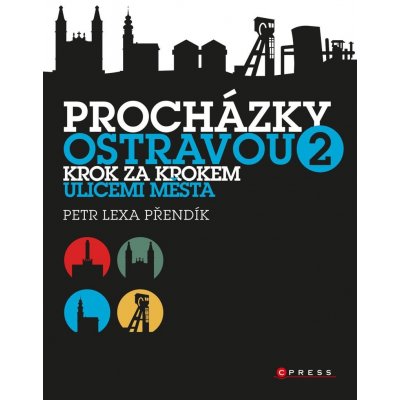 Procházky Ostravou 2 - Krok za krokem ulicemi města - Přendík Petr Lexa – Zboží Mobilmania