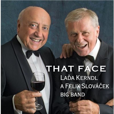 Láďa Kerndl a Felix Slováček Big Band - That Face / CD – Hledejceny.cz