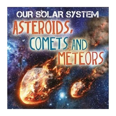 Our Solar System: Asteroids, Comets and Meteors – Zbozi.Blesk.cz