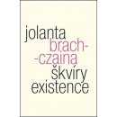 Škvíry existence - Brach-Czaina, Jolanta, Brožovaná vazba paperback