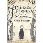 Příšerné příběhy strýce Montaguea - Chris Priestley – Hledejceny.cz