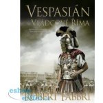 Vespasián 5 - Vládcové Říma - Robert Fabbri – Hledejceny.cz