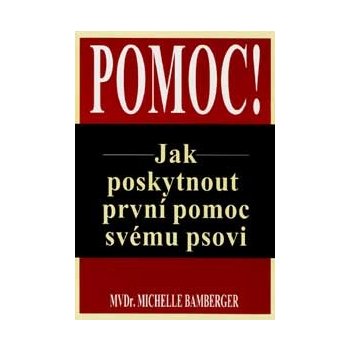 Jak poskytnout první pomoc svému psovi - Bamberger Michelle