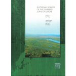 Floodplain forests of the temperate zone of Europe - Lesnická práce – Hledejceny.cz
