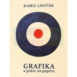 Kamil Lhoták - Grafika a práce na papíru. Autor Libor Šteffek. – Sleviste.cz