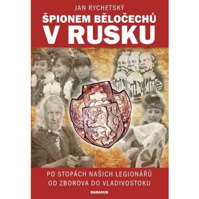 Rychetský Jan: Špionem Běločechů v Ruskuha – Hledejceny.cz