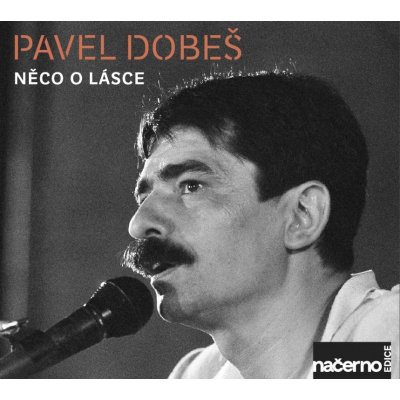 Dobes Pavel - Neco O Lasce - nahravky Z Archivu Cro CD – Zbozi.Blesk.cz