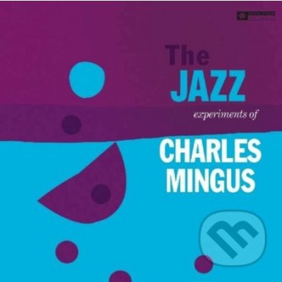 Charles Mingus: The Jazz Experiments of Charles Mingus LP - Charles Mingus