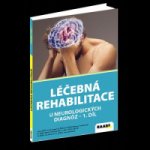 Léčebná rehabilitace u neurologických diagnóz - MUDr. Martina Hoskovcová, Alena Kobesová, Yvona Angerová, Jan Vacek, Jiří Kříž, Ivana Wurstová – Hledejceny.cz