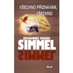 Všechno přiznávám, všechno - Johannes Mario Simmel – Hledejceny.cz