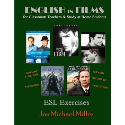 English in Films for Classroom Teachers & Study at Home Students: Catch Me If You Can, The Matrix, The Firm, The Insider, Lord of War, ESL Exercises – Zboží Mobilmania