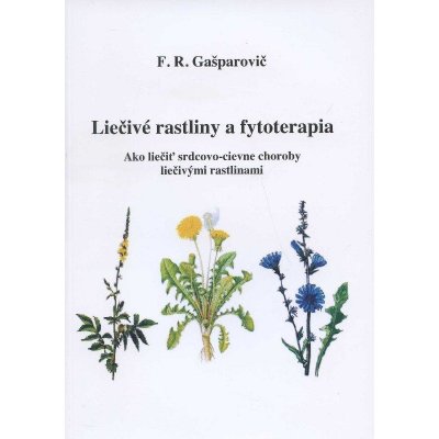 Liečivé rastliny a fytoterapia - F. R. Gašparovič – Hledejceny.cz