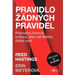 Pravidlo žádných pravidel - NETFLIX firemní kultura, která dobyla svět - Reed Hastings – Hledejceny.cz