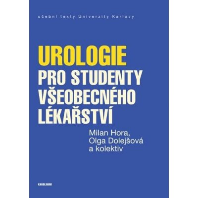 Urologie pro studenty všeobecného lékařství - Milan Hora, Olga Dolejšová – Zboží Mobilmania