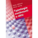 Typologie osobnosti u dětí – Milková Šárka, Stang Jiřína – Zbozi.Blesk.cz