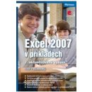 Excel 2007 v příkladech - Pecinovský Josef