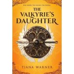 The Valkyrie's Daughter Warner TianaPevná vazba – Hledejceny.cz