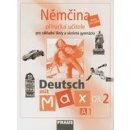 Deutsch mit Max 2 - Němčina pro ZŠ a VG /A1/ příručka - Fišarová O.,Zbranková M.