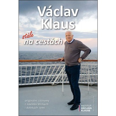 Václav Klaus Stále na cestách - Václav Klaus – Hledejceny.cz