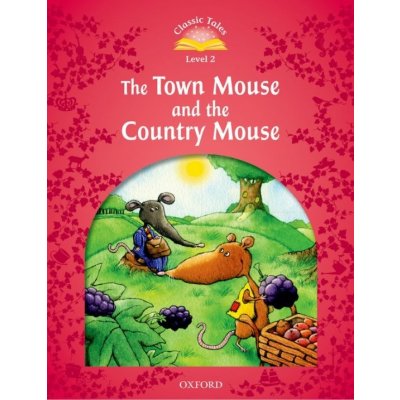 Classic Tales: Beginner 2: The Town Mouse & the Country Mouse – Zbozi.Blesk.cz