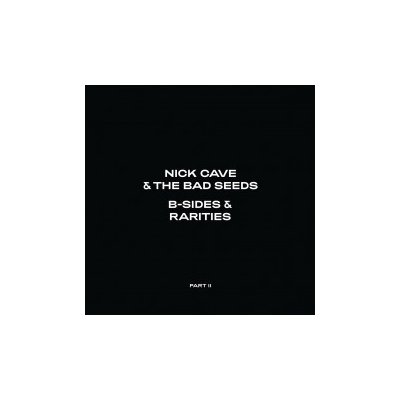 Cave Nick & The Bad Seeds - B-sides & Rarities - Part II DE 2 CD – Zbozi.Blesk.cz