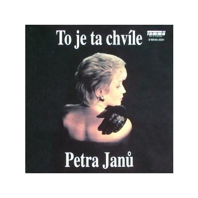 Petra Janů - To je ta chvíle CD