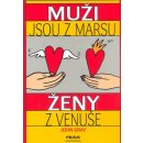 Muži jsou z Marsu, ženy z Venuše -- Praktický návod, jak zlepšit vztahy - John Gray