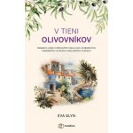 V tieni olivovníkov - Eva Glyn – Zbozi.Blesk.cz