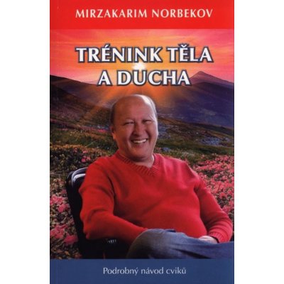 Trénink těla a ducha - Podrobný návod cviků – Zbozi.Blesk.cz