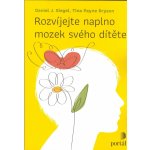 Rozvíjejte naplno mozek svého dítěte - Daniel J. Siegel; Tina Payne Bryson – Hledejceny.cz