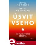 Úsvit všeho. Nová historie lidstva - David Graeber, David Wengrow – Hledejceny.cz