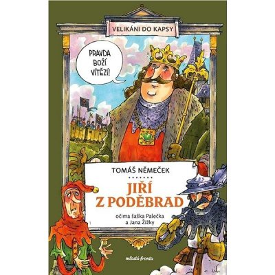 Jiří z Poděbrad očima šaška Palečka a Jana Žižky