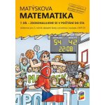 Matýskova matematika 7. díl Zdokonalujeme se v počítání do sta – Hledejceny.cz