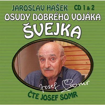 Osudy dobrého vojáka Švejka CD 1 2 čte Josef Somr