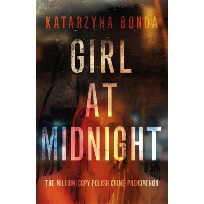 Girl at Midnight : the bestselling Polish crime sensation – Zboží Mobilmania