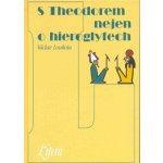 S Theodorem nejen o hieroglyfech - Václav Loukota – Hledejceny.cz