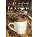 Čaj z kopřiv aneb Sladkých šestačtyřicet - Johana Sázavská