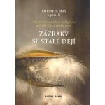 Zázraky se stále dějí - Louise L. Hay – Sleviste.cz