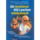 Jak nevychovat dítě s pocitem méněcennosti - Patricia H. Berneová, Louis M. Savary