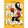 Komiks a manga How to Pick a Fight - Lara Kaminoff