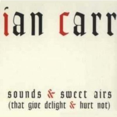 Carr, Ian - Sounds & Sweet Airs – Zbozi.Blesk.cz