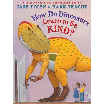 How Do Dinosaurs Learn to Be Kind? Yolen JanePevná vazba – Hledejceny.cz