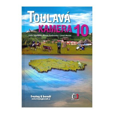 Toulavá kamera 10 - Iveta Toušlová; Marek Podhorský; Josef Maršálek