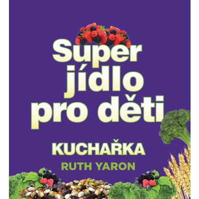 Super jídlo pro děti - Yaron Ruth