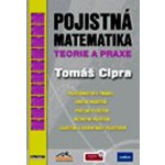 Pojistná matematika - teorie a praxe - druhé aktualizované a rozšířené vydání – Hledejceny.cz