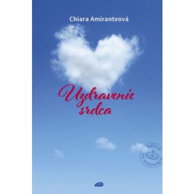 Uzdravenie srdca - Chiara Amirante – Hledejceny.cz