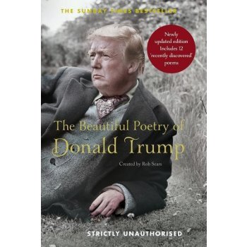 The Beautiful Poetry of Donald Trump - Robert Sears
